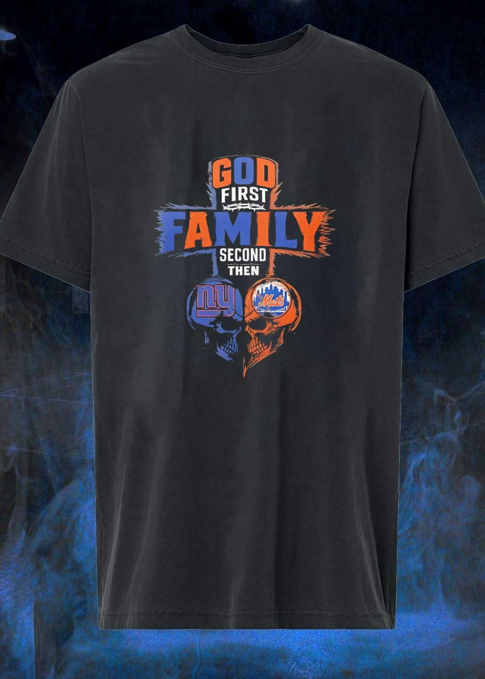 God First Family Second Then New York Giants New York Mets Skull shirt