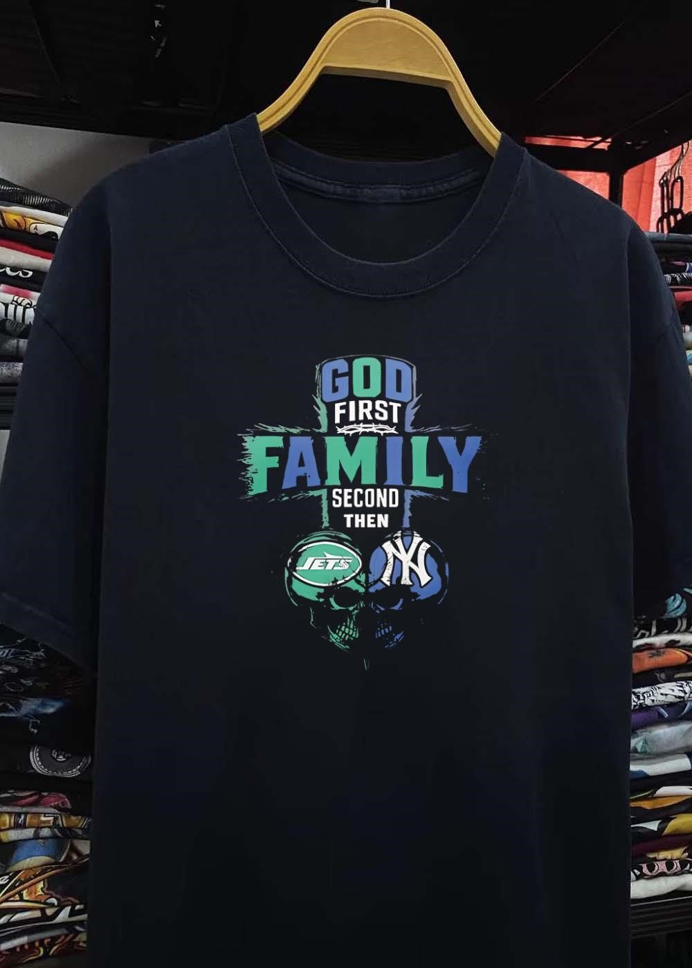 God First Family Second Then New York Jets New York Yankees Skulls shirt