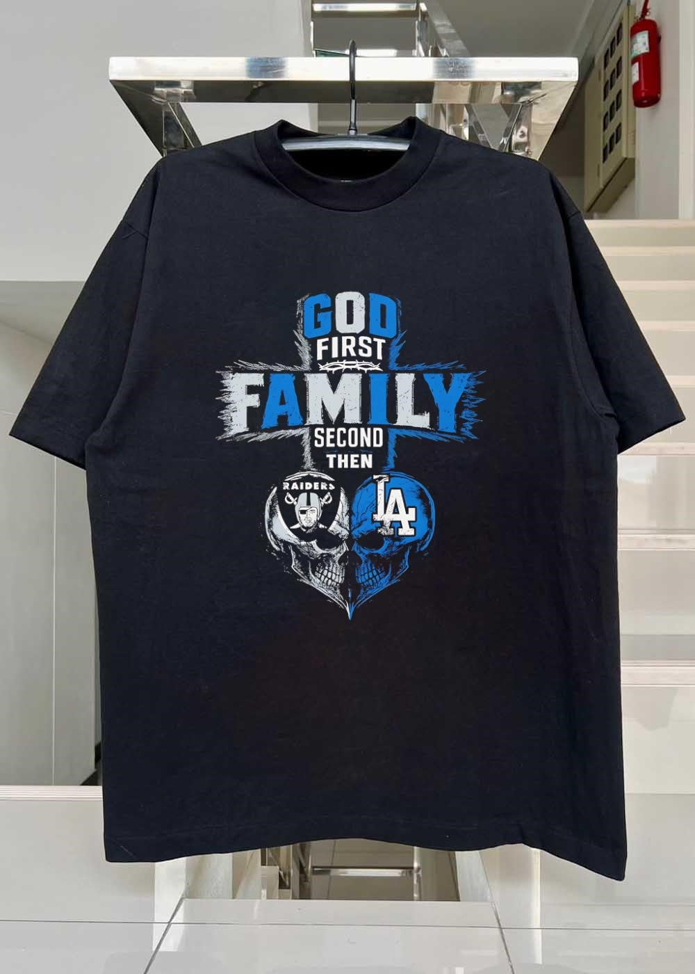 God First Family Second Then Raiders Los Angeles Dodgers Skulls shirt