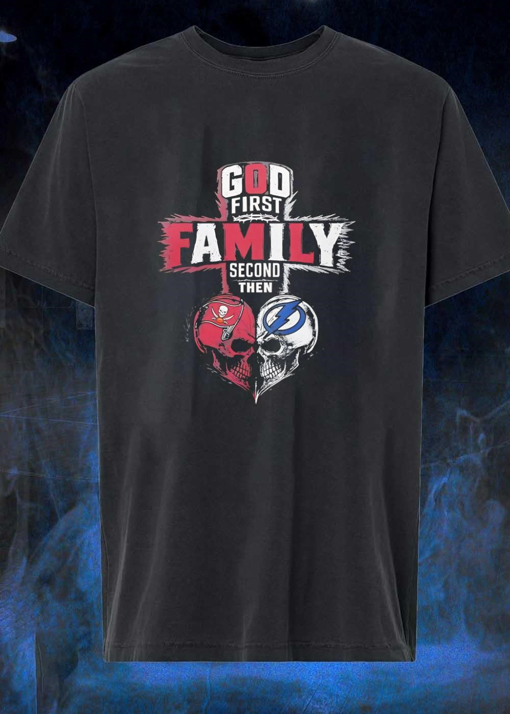 God First Family Second Then Tampa Bay Buccaneers Tampa Bay Lightning Skull shirt