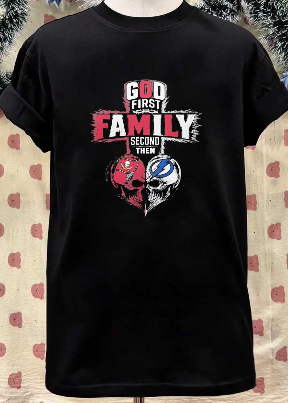 God First Family Second Then Tampa Bay Buccaneers Tampa Bay Lightning Skull shirt