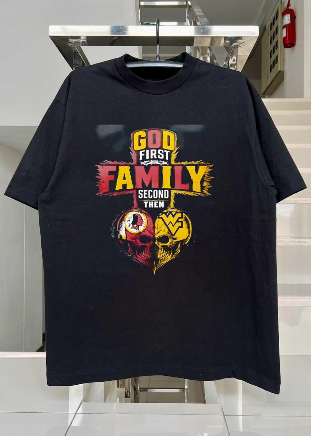 God First Family Second Then Washington Redskins West Virginia Mountaineers Skulls shirt