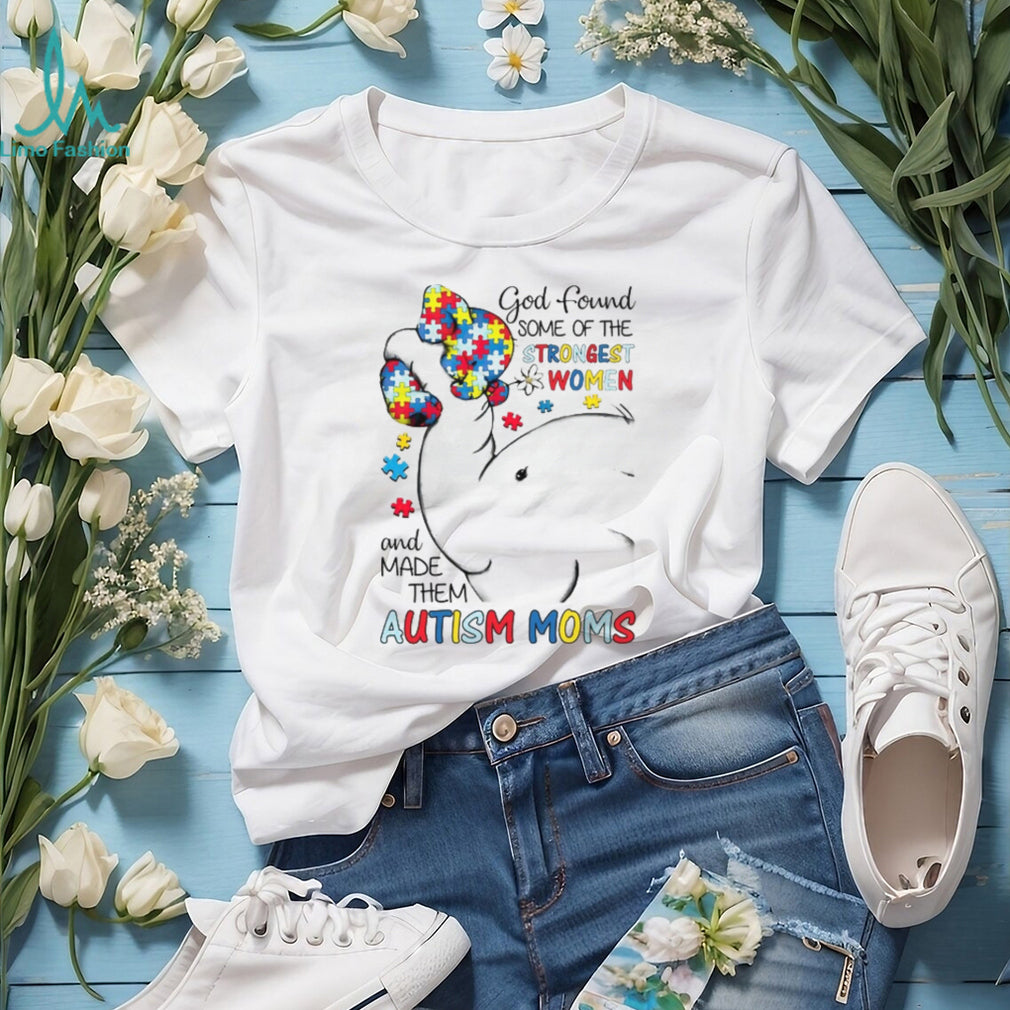 God Found Some Of The Strongest Women And Made Them Autism Moms Elephant T Shirt