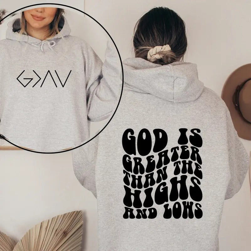 God Is Greater Than The Highs And Lows Hoodie, Back and Front Hoodie, Christian Sweatshirt T-Shirts | UrbanDripWear.com