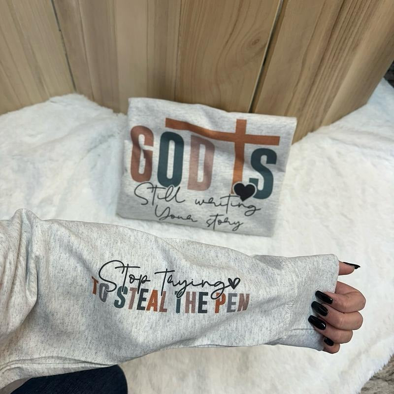 God Is Still Writing Your Story Sweatshirt - Christian Sweatshirt T-Shirts, Hoodie | UrbanDripWear.com