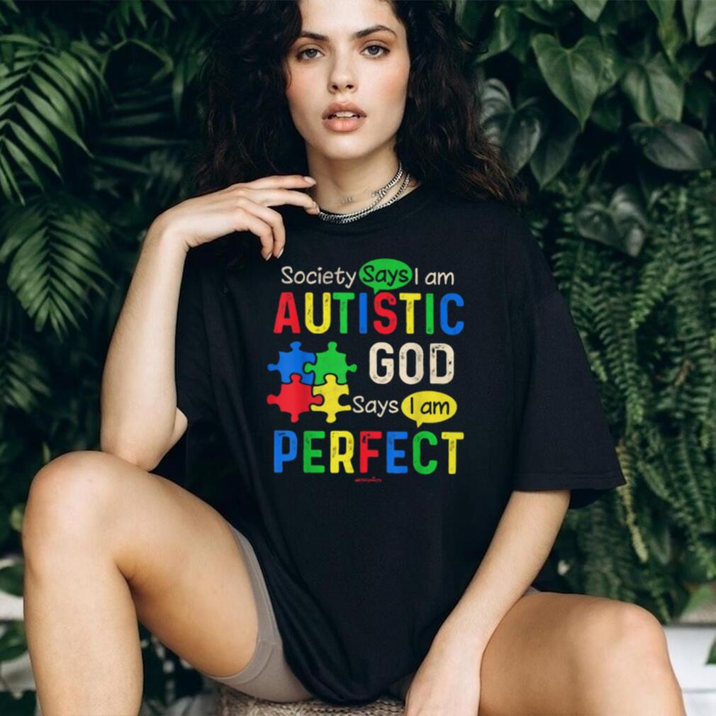 God Says I Am Perfect Autistic Pride Puzzle Pieces Neurodiversity T Shirt