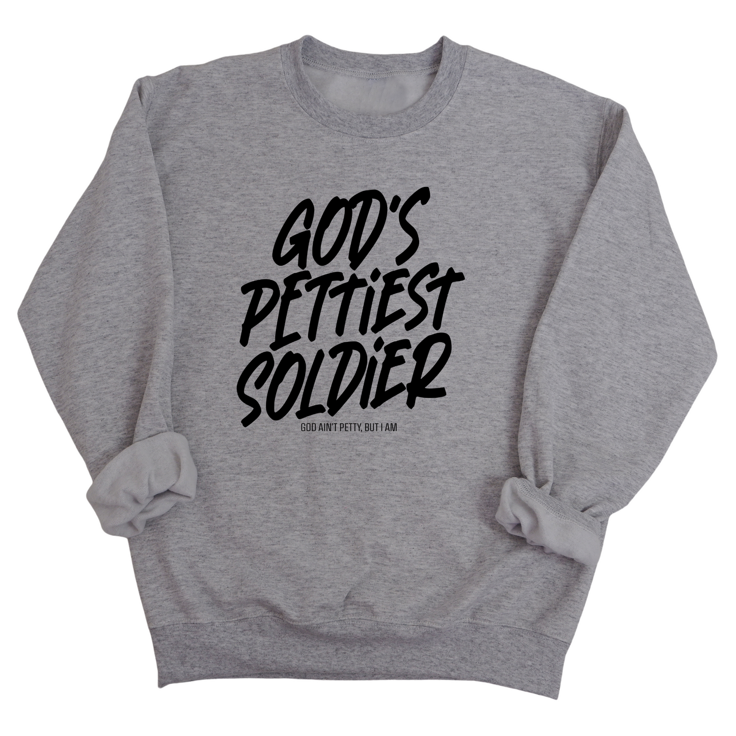 God's Pettiest Soldier Unisex Sweatshirt