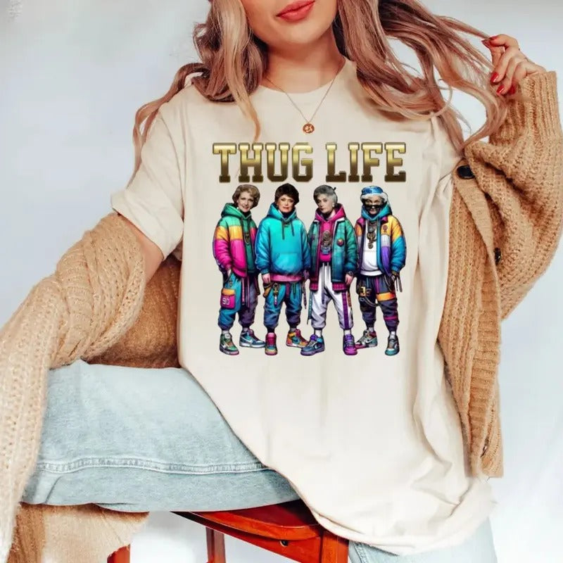 Golden Girls Thug Life Shirt, Golden Girls T Shirt, Hip Hop Mom T Shirt, Gift For Mother Day, Unisex Short Sleeve Tee...