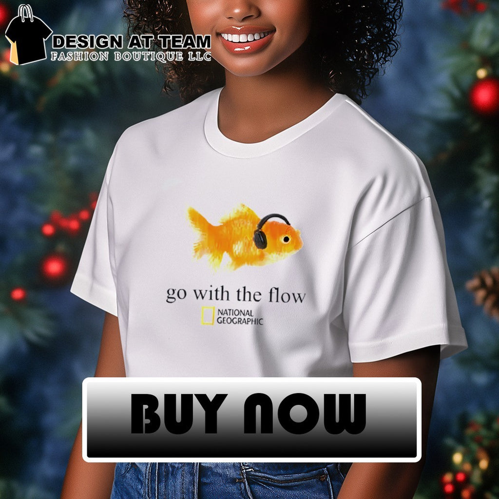 Goldfish wearing headphones National Geographic go with the flow t shirt