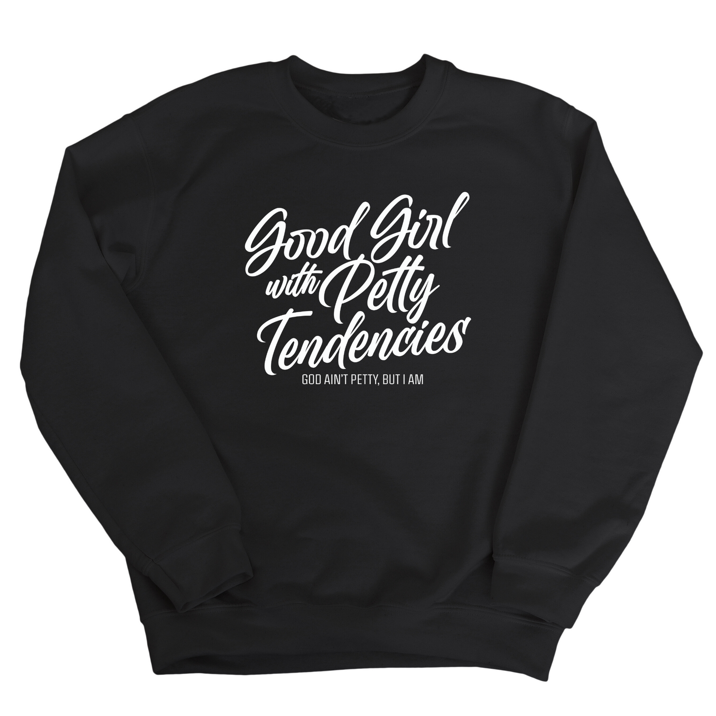 Good Girl with Petty Tendencies Unisex Sweatshirt