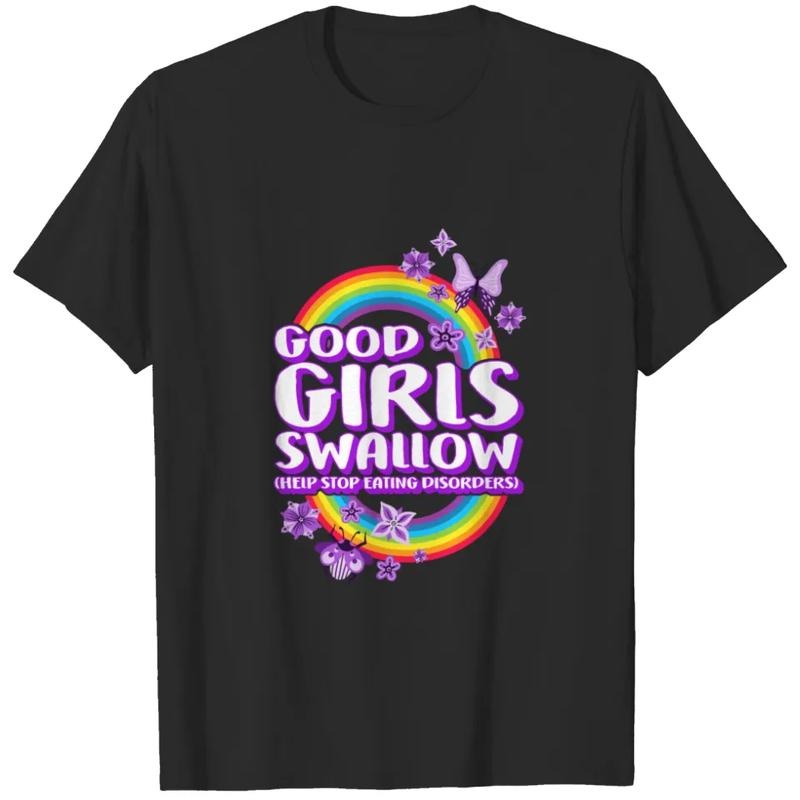 Good Girls Swallow, Eating Disorder Recovery T-shirt, Trendy Tee, Funny Hoodie, Sweatshirt | UrbanDripWear.com