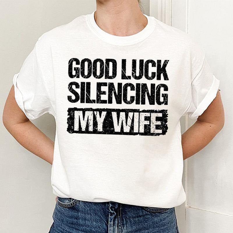 Good Luck Silencing My Wife Shirt, Funny Shirt, Gift For Him For Her Hoodie, Sweatshirt | UrbanDripWear.com