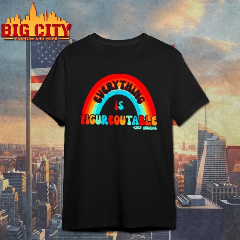 Gozy Huggins Everything Is Figureoutable Rainbow Shirt