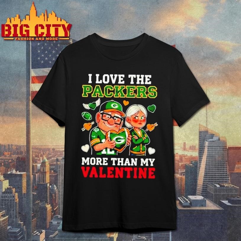 Green Bay Packers Up Movie I Love The Packers More Than My Valentine Shirt