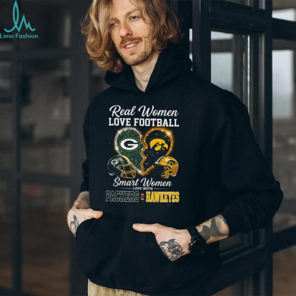 Green Bay Packers and Iowa Hawkeyes Real Smart Women Love Both T Shirt
