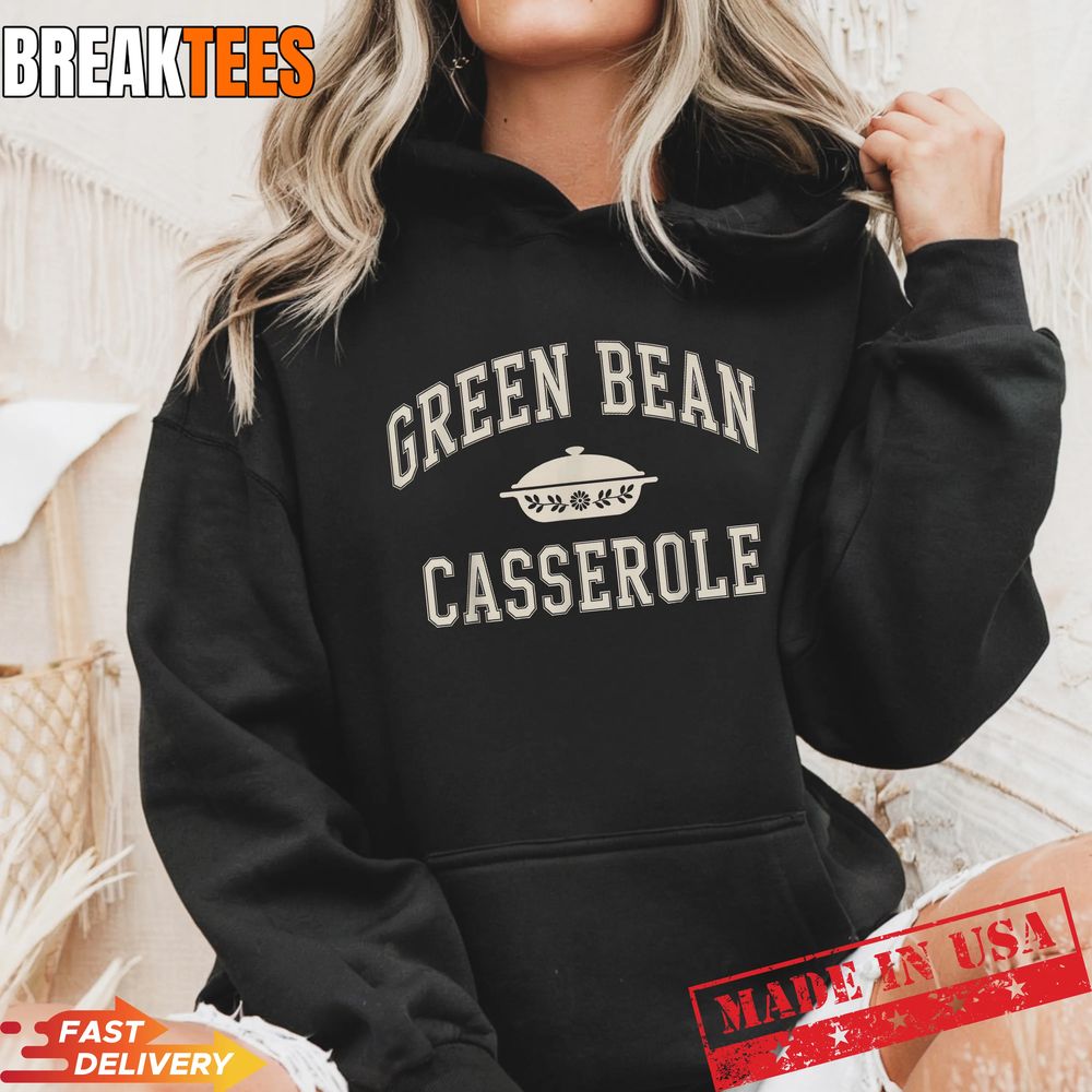 Green Bean Casserole Thanksgiving Shirt