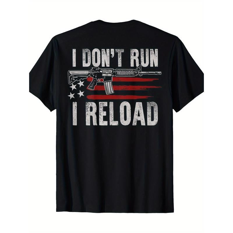 Gun American Flag I Don't Run I Reload I Dont Run T-Shirt 100%Cotton