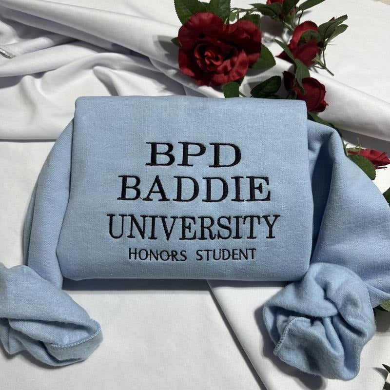 BPD BADDIE UNIVERSITY HONORS STUDENT-FUNNY-embroidered sweatshirt;  GIFT FOR HER/HIM T-Shirts, Hoodie | UrbanDripWear.com