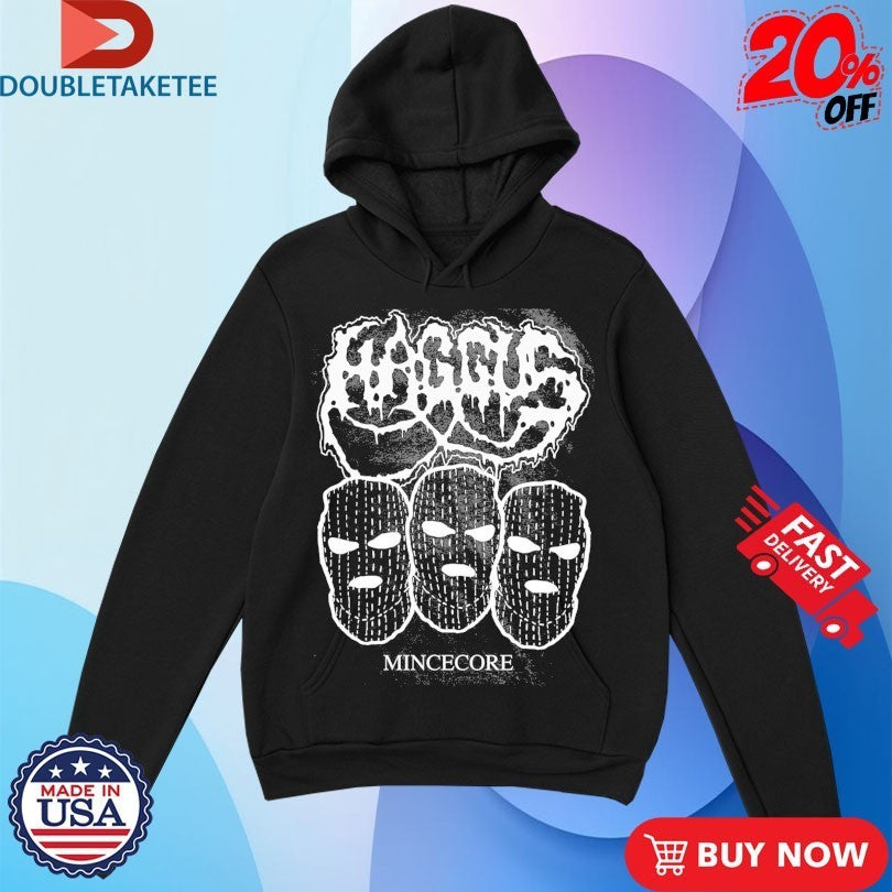 Haggus Mincecore Shirts