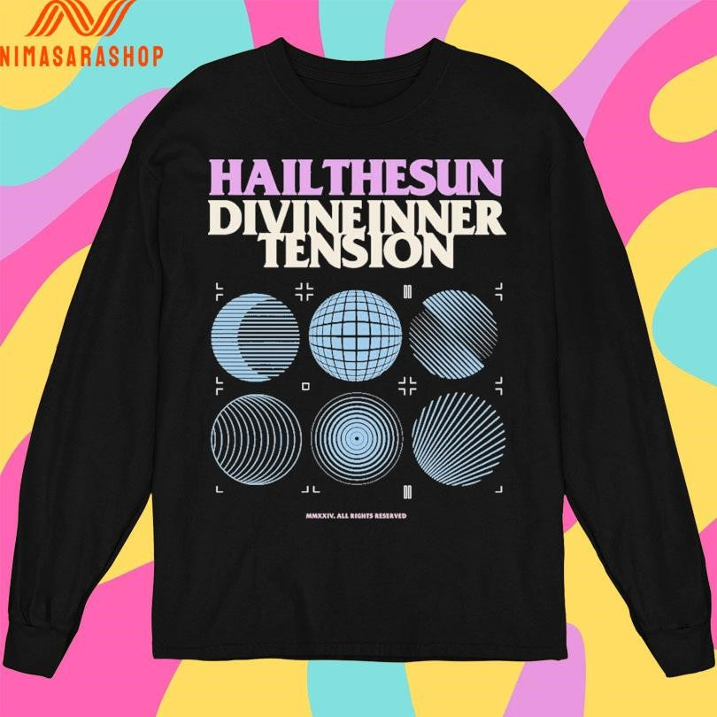 Hail The Sun Divine Inner Tension MMXXIV All Rights Reserved Shirts