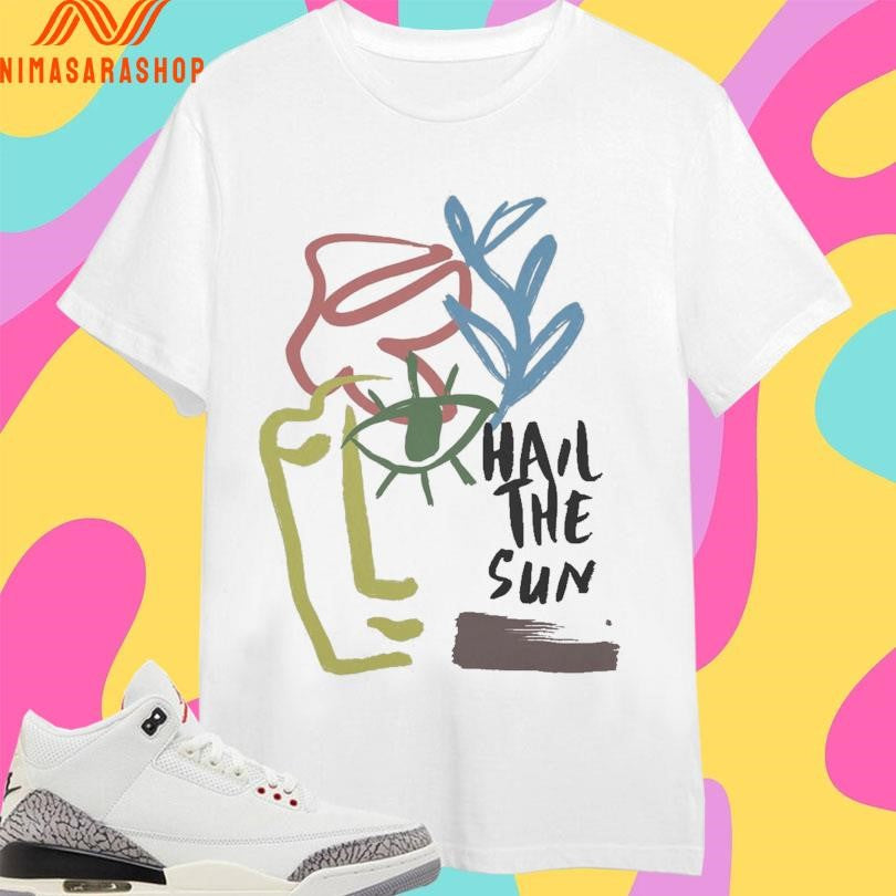 Hail The Sun Hand Drawn Shirts