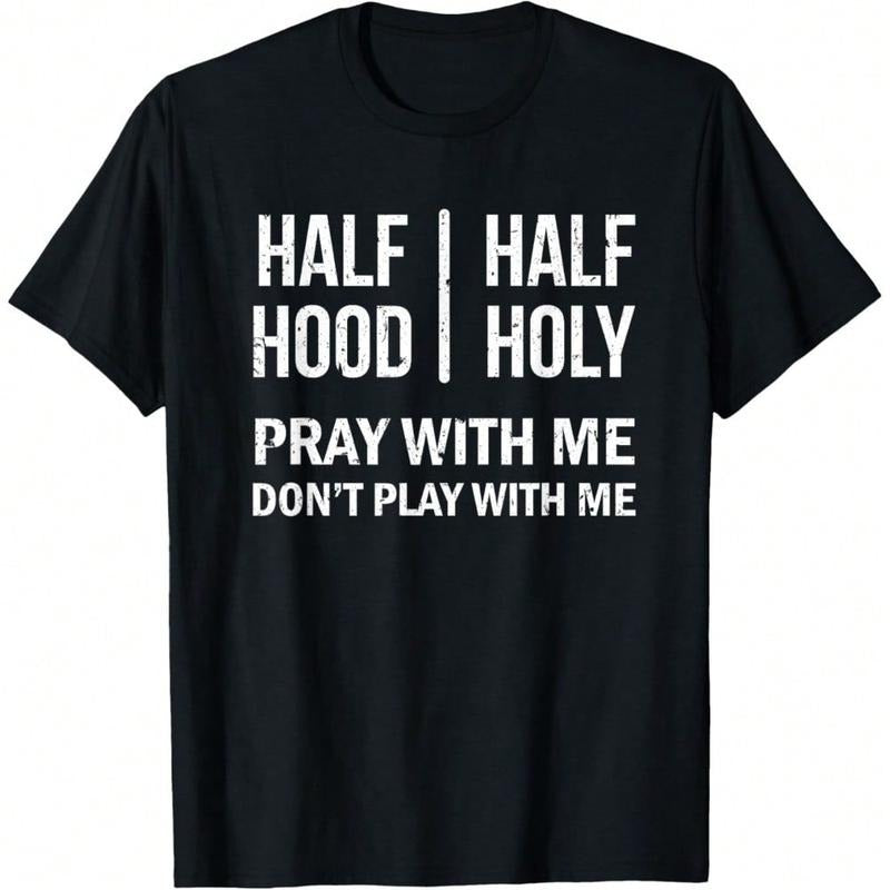 Half Hood Half Holy Womens And Mens Pray Don't Play Cool T-ShirtUnisex Soft Fabric, Breathable, Comfortable Casual...