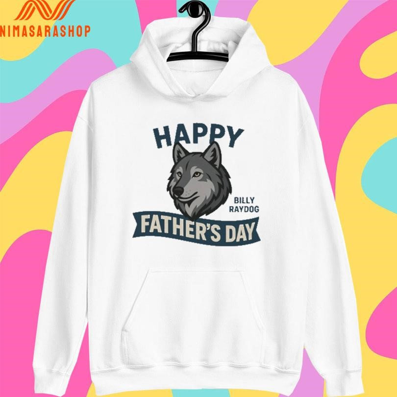 Happy Father’s Day Billy Ray Dog Shirts