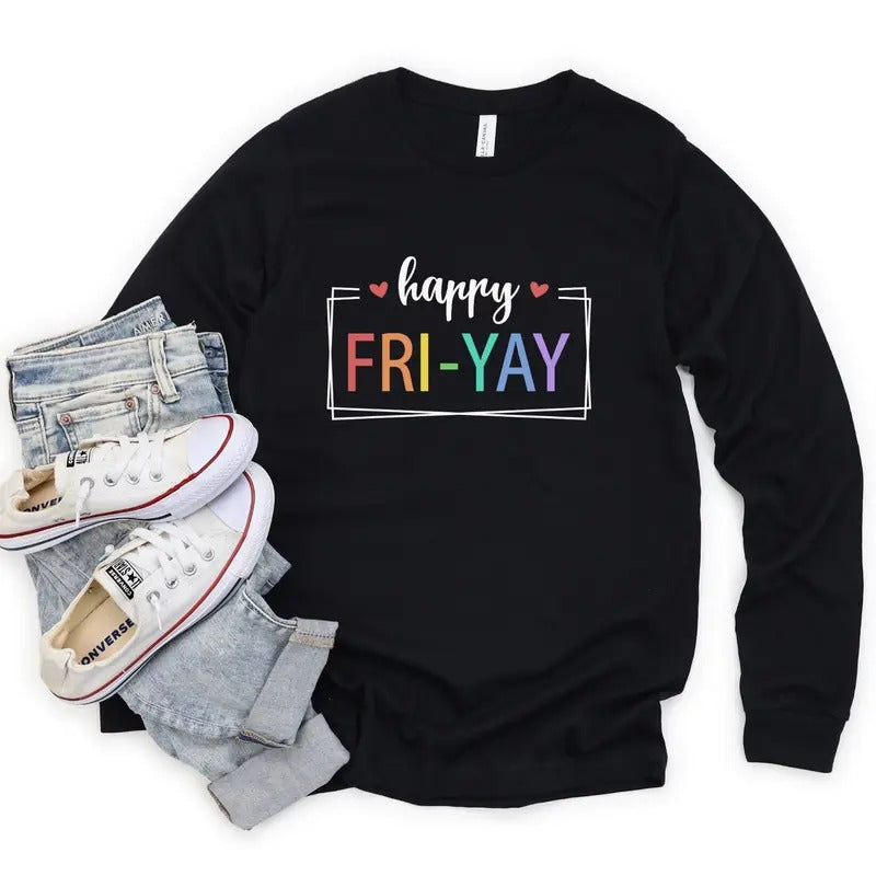 Happy Friyay Long Sleevegift For Teacher Funny Teacher Shirt Friday Weekend Shirtfriyay Teacher Shirt Friyay Trip...