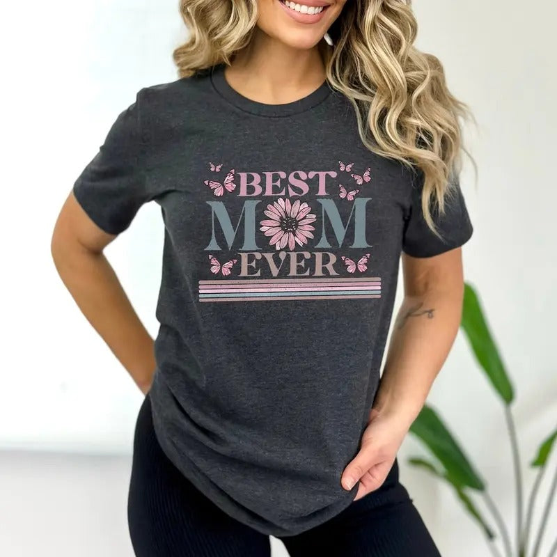 Happy Mother's Day Shirt, Best Mom Ever Shirt, Mom Gift, Mother's Day Shirt Hoodie, Sweatshirt | UrbanDripWear.com