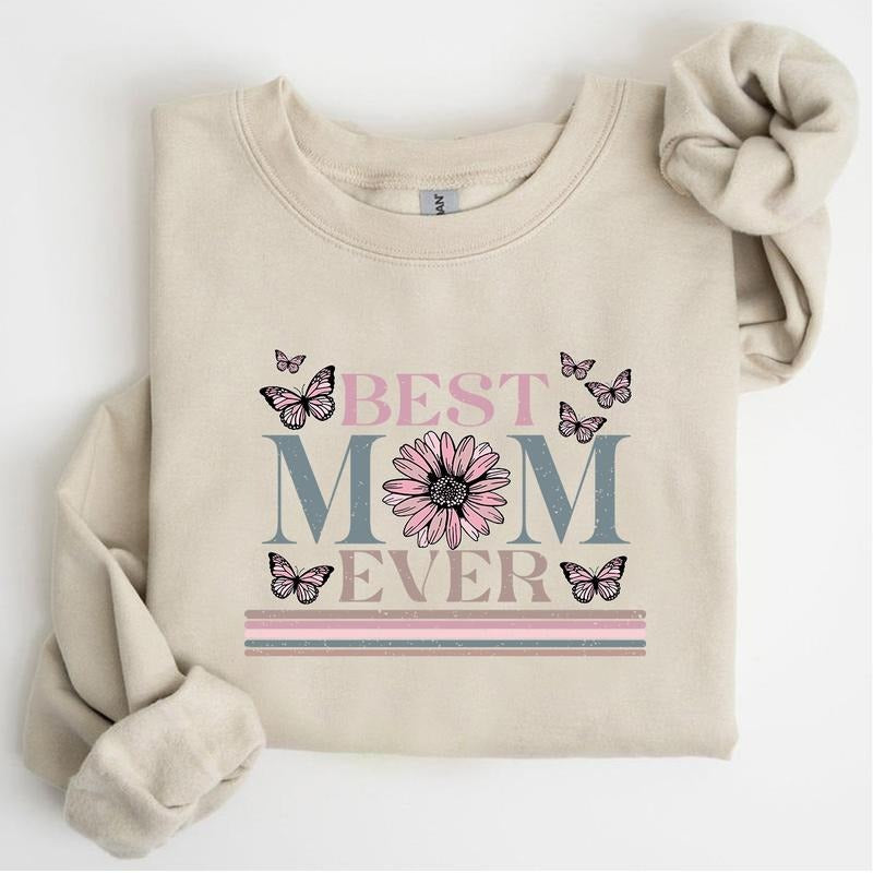 Happy Mother's Day Sweatshirt, Best Mom Ever Sweatshirt, Mom Gift, Mother's Day Gift T-Shirts, Hoodie | UrbanDripWear.com