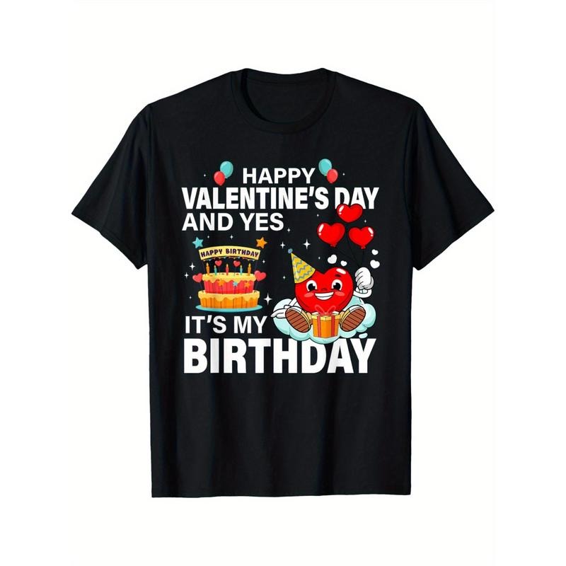 Happy Valentine's Day & My Birthday" Men's T-Shirt