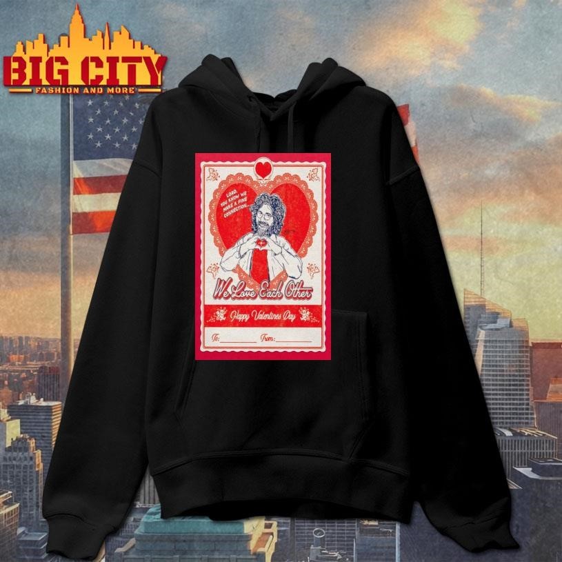 Happy Valentines Day We Love Each Other New Poster Shirt