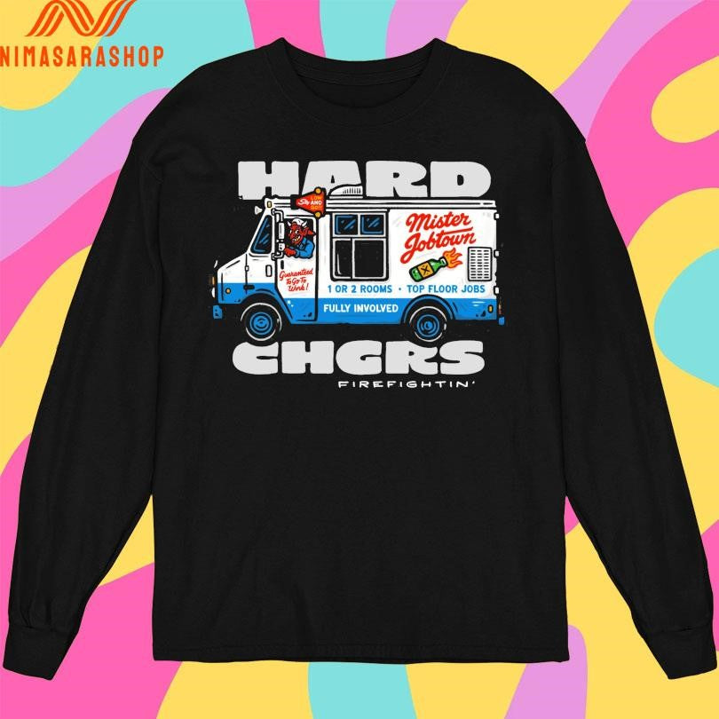 Hard Chgrs Firefightin’ Shirts