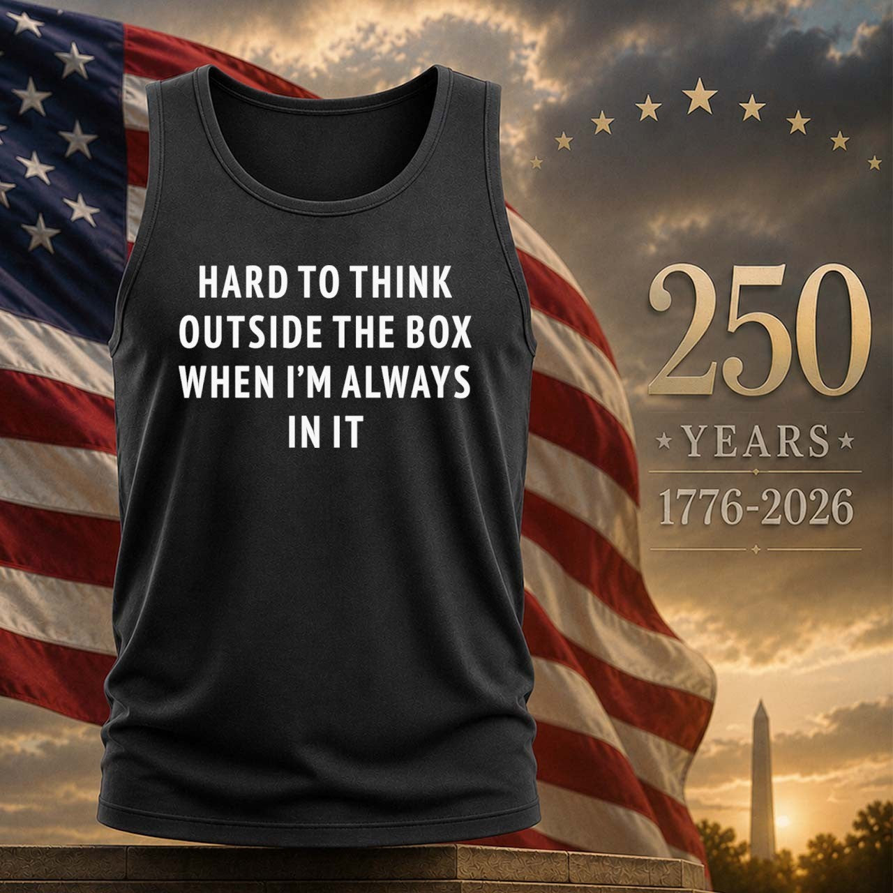 Hard To Think Outside The Box When I’m Always In It Shirt