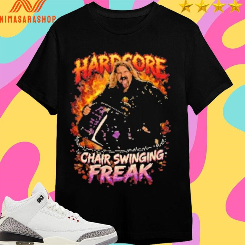 Hardcore Chair Swinging Freak Shirts