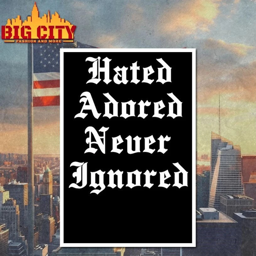 Hated Adored Never Ignored T-shirt
