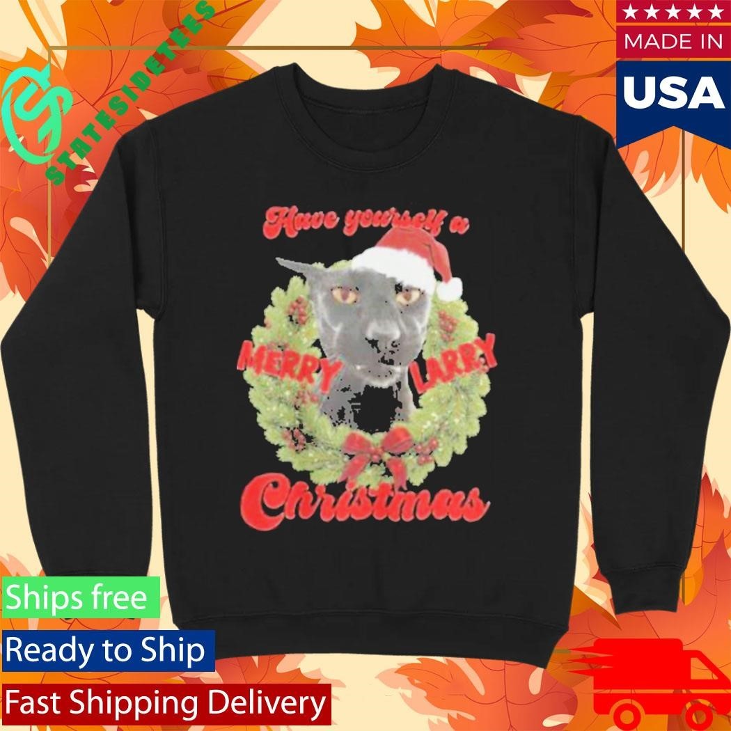 Have Yourself A Merry Larry Christmas Shirt