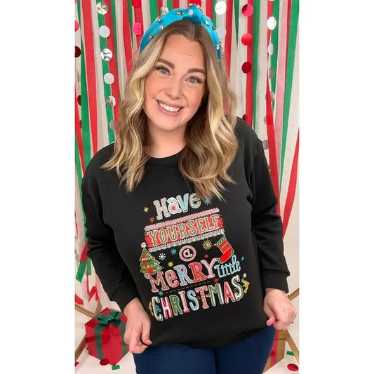 Have Yourself a Merry Little Christmas Sweatshirt