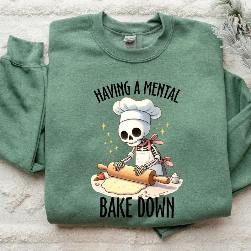 Having a Mental Bakedown Sweatshirt, Baking Shirt , Baking Vibes Tee, Thanksgiving T-shirt, Cute Fall Sweatshirt, Full...