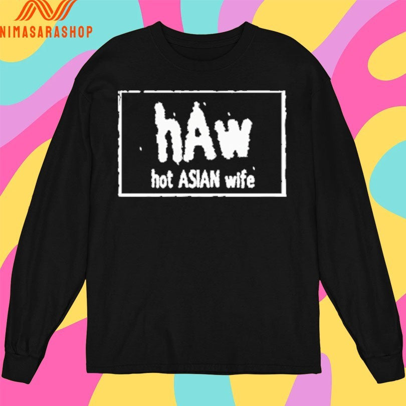 Haw Hot Asian Wife Shirts