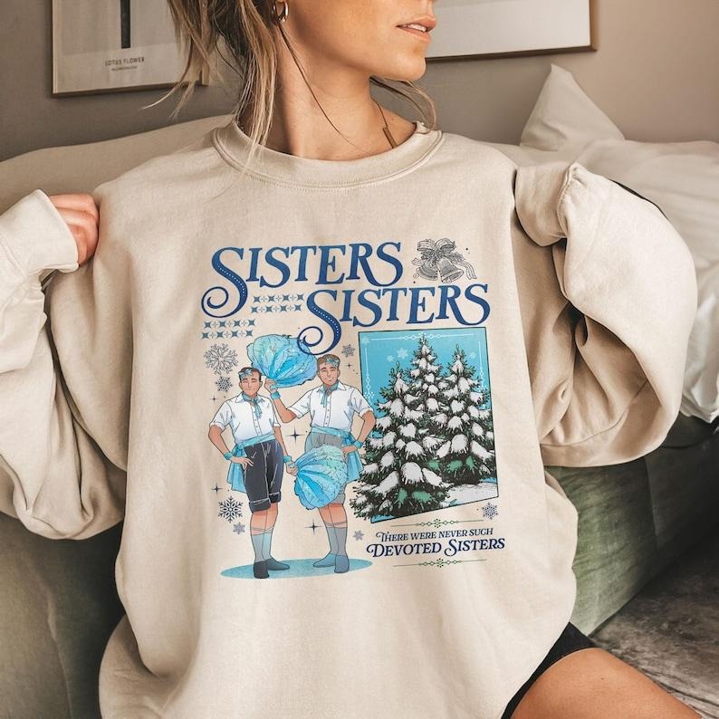 Haynes Sisters White Christmas Movie Sweatshirt, Sisters Sisters Boy Version, Christmas Song Shirt Hoodie | UrbanDripWear.com