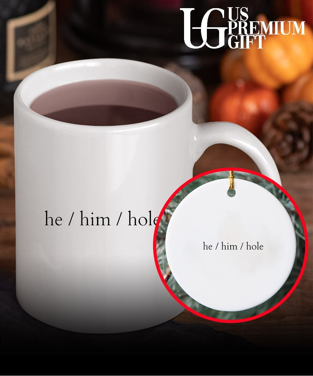 He Him Hole shirt