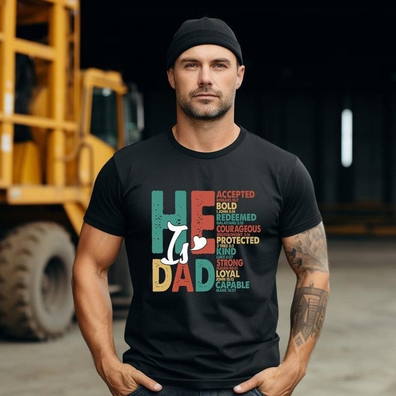 He Is Dad T Shirt Hoodie Sweater Dad Quotes Brave Dad Christian Dad Fathers Day Father's Day Gift Sublimation Sweatshirt