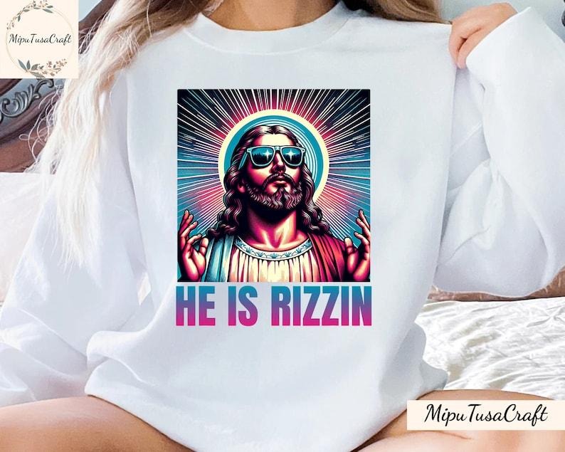 He Is Rizzin Shirt, Jesus Is Rizzen T-Shirt, Jesus Rizz Shirt, He Has Rizzen Shirt, Jesus Has Rizzen  T-shirt, sweater...