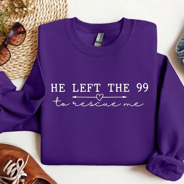 He Left The 99 To Rescue Me Sweatshirt, Christian Sweatshirt, Bible Verse Sweatshirt, Easter Christian, Jesus Apparel,...