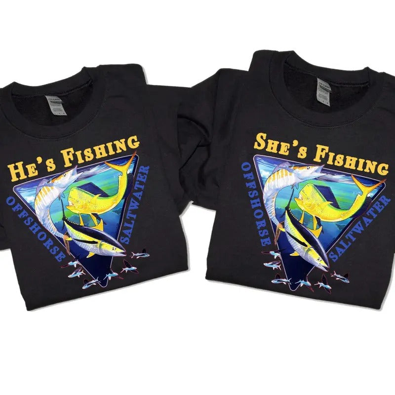 He's Fishing - She's Fishing Offshore Saltwater Unisex Crewneck Sweatshirt T-Shirts, Hoodie | UrbanDripWear.com