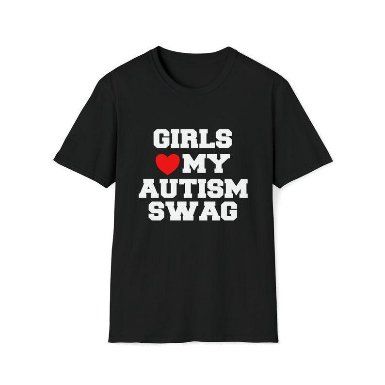 Funny Meme Shirt, Girls Love / Heart My Autism Swag Joke Tee, Gift Unisex T-Shirt Hoodie, Sweatshirt | UrbanDripWear.com