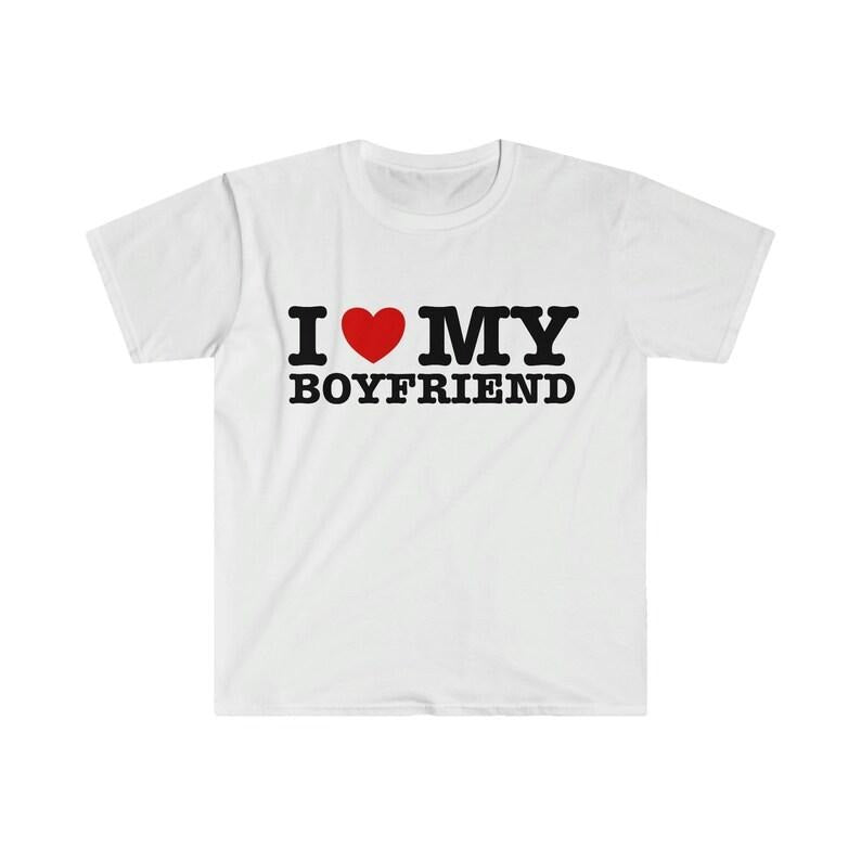 Funny Meme Shirt, I Love / Heart My Boyfriend Tee, Gift Unisex T-Shirt Hoodie, Sweatshirt | UrbanDripWear.com