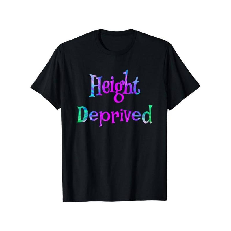 Height Deprived Short People Funny Saying Joke Gag Gift T-Shirt Hoodie, Sweatshirt | UrbanDripWear.com