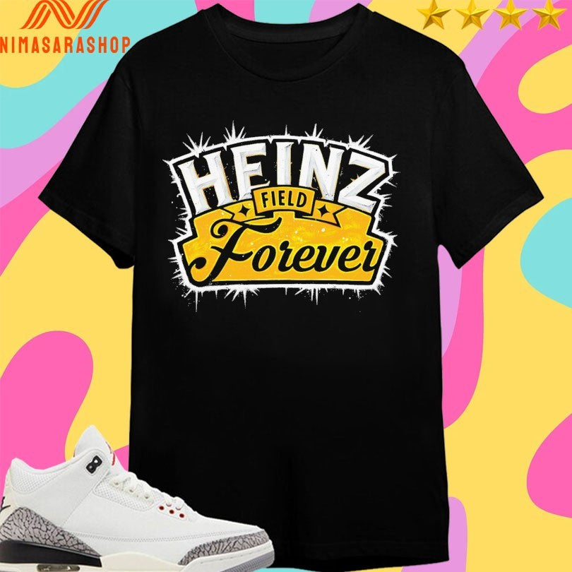 Heinz Field Forever It Will Always Be Shirts